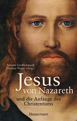 Annette Großbongardt - Jesus von Nazareth und die Anfänge des Christentums: Mit zahlreichen Abbildungen, Karten und Grafiken - Preis vom 14.10.2026 23:07:16 h