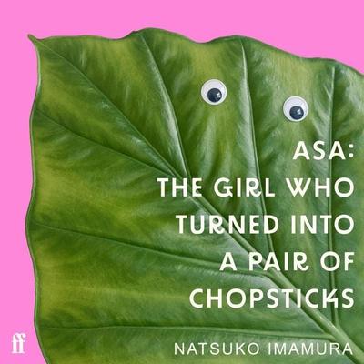 Asa: The Girl Who Turned into a Pair of Chopsticks - Natsuko Imamura, Audio, 9780571384150