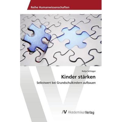 Kinder stärken, Taschenbuch von Katja Schlager, AV Akademikerverlag, 978-620-2-20553-5