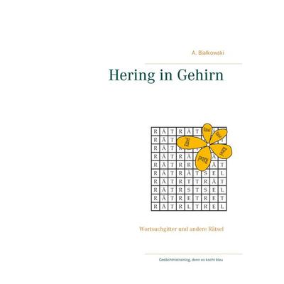 Hering in Gehirn, Taschenbuch von A. Bialkowski, BoD – Books on Demand, 978-3-7528-5902-7