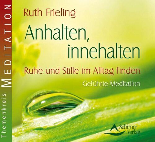 Ruth Frieling - Anhalten, Innehalten - Ruhe und Stille im Alltag finden - Geführte Meditation - Preis vom 17.10.2026 19:25:27 h