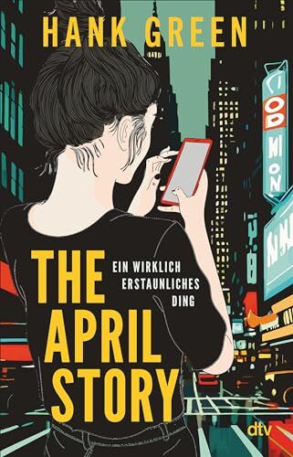 Hank Green - The April Story – Ein wirklich erstaunliches Ding: Roman TikTok-Star Hank Green über Social Media, Fame und Radikalisierung im Internet – fesselnder Pageturner mit sympathischer Heldin - Preis vom 09.10.2026 07:28:09 h