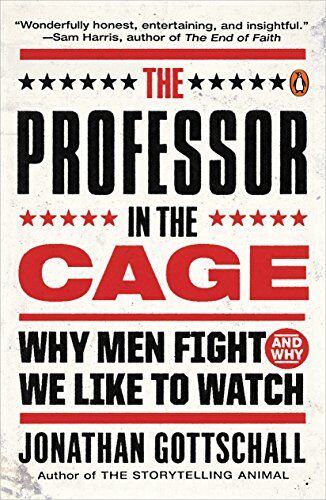 Jonathan Gottschall - The Professor in the Cage: Why Men Fight and Why We Like to Watch - Preis vom 13.10.2026 19:28:25 h