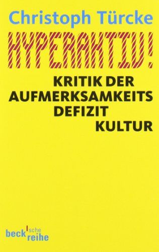 Christoph Türcke - Hyperaktiv!: Kritik der Aufmerksamkeitsdefizitkultur - Preis vom 17.10.2026 19:25:27 h