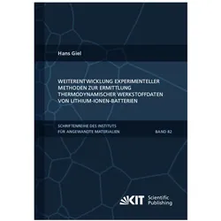 Weiterentwicklung experimenteller Methoden zur Ermittlung thermodynamischer Werkstoffdaten von Lithi, Fachbücher von Hans Giel