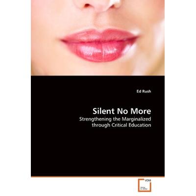 Rush, E: Silent No More, Taschenbuch von Ed Rush, VDM, 978-3-639-02515-6