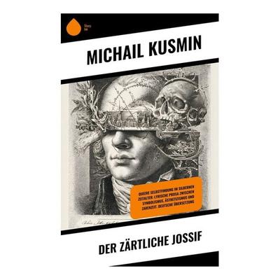 Der zärtliche Jossif, Taschenbuch von Michail Kusmin, Copycat, 978-80-285-1097-8