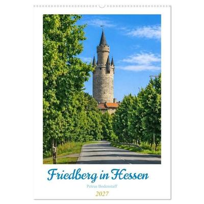 Friedberg in Hessen (Wandkalender 2027 DIN A2 hoch), CALVENDO Monatskalender