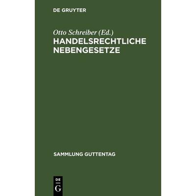 Handelsrechtliche Nebengesetze, Gebundene Ausgabe von , De Gruyter, 978-3-11-103576-5
