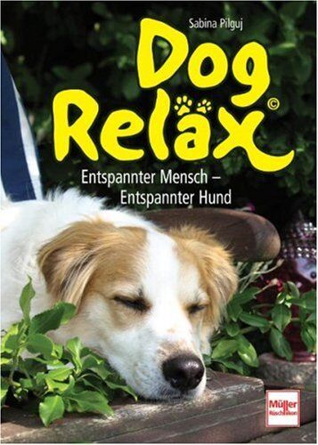 Sabina Pilguj - Dog Reläx: Entspannter Mensch - Entspannter Hund - Preis vom 30.09.2026 09:01:18 h