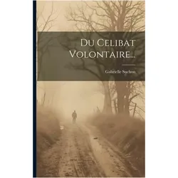 Du Celibat Volontaire, Sachbücher von Gabrielle Suchon