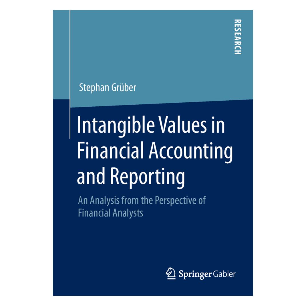 Springer Intangible Values in Financial Accounting and Reporting (Englisch, Softcover, Stephan Grüber) (55556728)