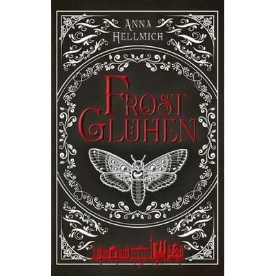 Frostglühen, Taschenbuch von Anna Hellmich, BoD – Books on Demand, 978-3-7693-3969-7