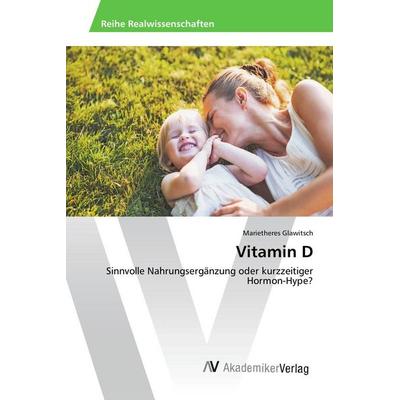 Vitamin D, Taschenbuch von Marietheres Glawitsch, AV Akademikerverlag, 978-3-639-88024-3