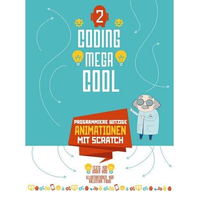 Programmiere witzige Animationen mit Scratch, Gebundene Ausgabe von Coder Kids,Valentina Figus, Edizioni White Star SrL