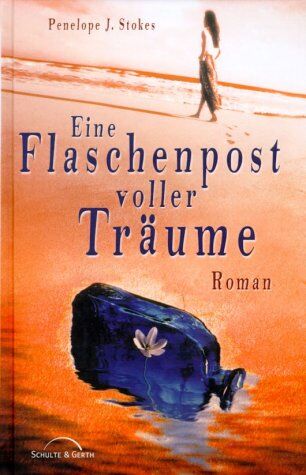 Stokes, Penelope J. - Eine Flaschenpost voller Träume. Roman - Preis vom 12.10.2026 11:37:12 h
