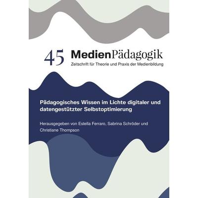Pädagogisches Wissen im Lichte digitaler und datengestützter Selbstoptimierung, Gebundene Ausgabe von , OAPublishing Collective, 978-3-03978-018-1
