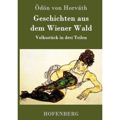 Geschichten aus dem Wiener Wald, Gebundene Ausgabe von Ödön von Horváth, Hofenberg, 978-3-8430-9564-8