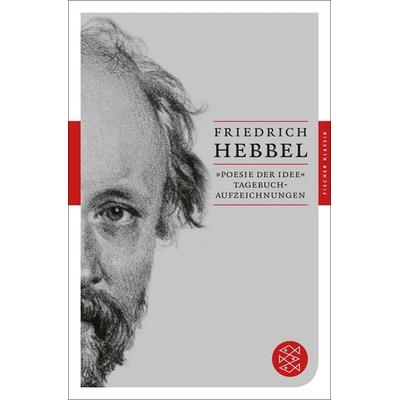 »Poesie der Idee«, Taschenbuch von Friedrich Hebbel, Fischer Taschenbuch Verlag, 978-3-596-90489-1