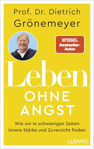 Dietrich Grönemeyer - Leben ohne Angst: Wie wir in schwierigen Zeiten innere Stärke und Zuversicht finden - Preis vom 11.10.2026 03:10:56 h