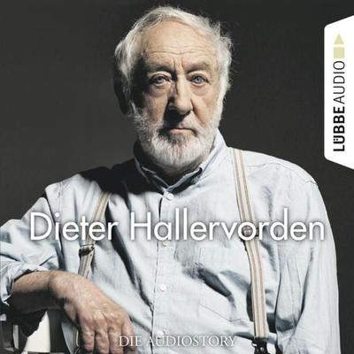 Dieter Hallervorden - Die Audiostory - Christian Bärmann,Martin Maria Schwarz, Audio, 9783838777337