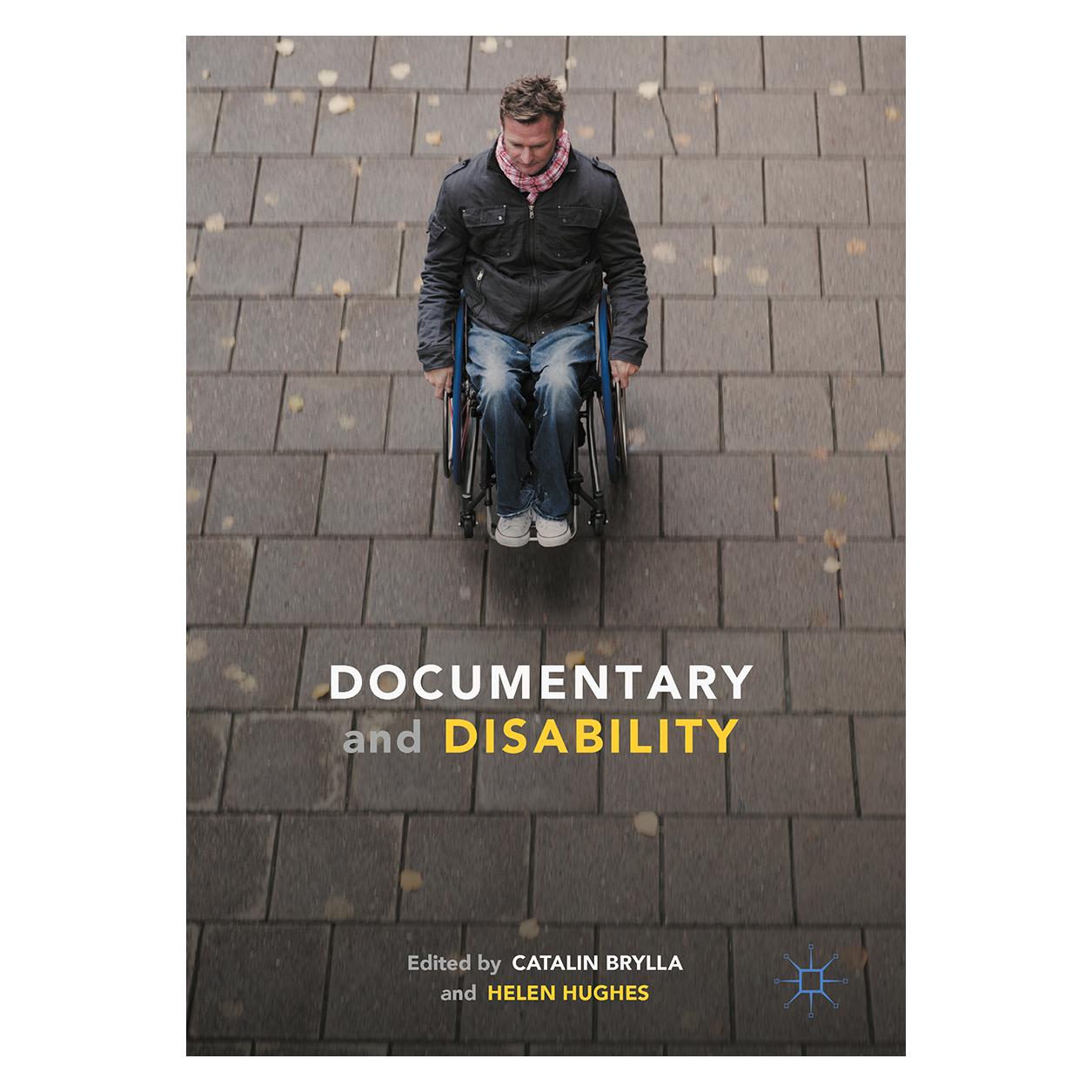 Palgrave Macmillan Uk Documentary and Disability (Englisch, Hardcover, Catalin Brylla, Helen Hughes) (63306155)