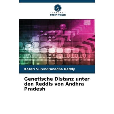 Genetische Distanz unter den Reddis von Andhra Pradesh, Taschenbuch von Katari Surendranadha Reddy, Verlag Unser Wissen, 978-620-9-07062-4