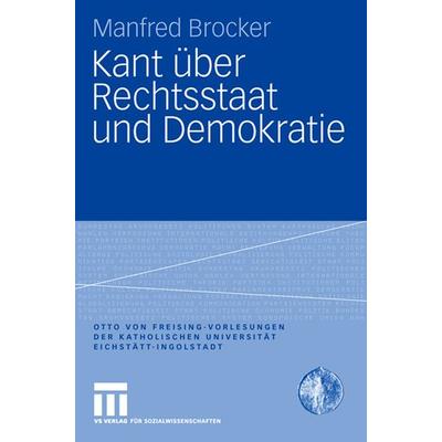 Kant über Rechtsstaat und Demokratie, Taschenbuch von Manfred Brocker, VS Verlag für Sozialwissenschaften, 978-3-531-14967-7