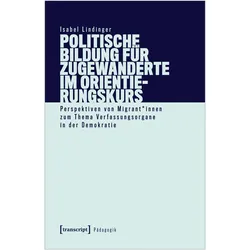 Politische Bildung für Zugewanderte im Orientierungskurs, Fachbücher von Isabel Lindinger