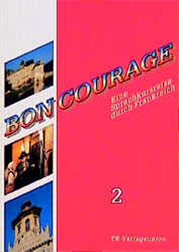 Hannelore Gottschalk - Bon Courage / Eine Sprachkursreise durch Frankreich: Bon Courage, Bd.2, Begleitbuch - Preis vom 09.10.2026 07:28:09 h