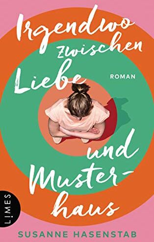 Susanne Hasenstab - Irgendwo zwischen Liebe und Musterhaus: Roman - Preis vom 17.10.2026 19:25:27 h