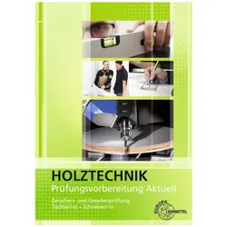 Prüfungsvorbereitung aktuell - Holztechnik, Schulbücher von Uteua Vater, Wolfgang Nutsch, Bernd Spellenberg