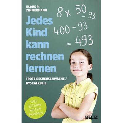 Jedes Kind kann rechnen lernen, Taschenbuch von Klaus R. Zimmermann, Beltz Verlagsgruppe GmbH & Co. KG, 978-3-407-86516-8