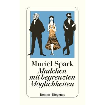 Mädchen mit begrenzten Möglichkeiten, Taschenbuch von Muriel Spark, Diogenes
