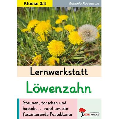 Lernwerkstatt Löwenzahn, Taschenbuch von Gabriela Rosenwald, KOHL VERLAG Der Verlag mit dem Baum, 978-3-9884134-7-5