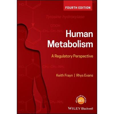 Frayn, K: Human Metabolism - A Regulatory Perspective 4e, Taschenbuch von Keith N. Frayn,Rhys Evans, John Wiley & Sons, 978-1-119-33143-8