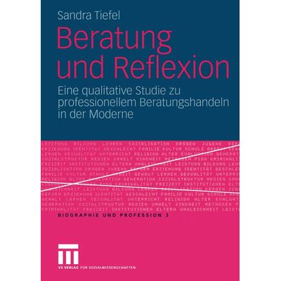 Beratung und Reflexion, Taschenbuch von Sandra Tiefel, VS Verlag für Sozialwissenschaften, 978-3-8100-3807-4