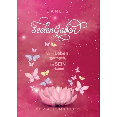 SeelenGaben Band 2, Taschenbuch von Silvia Heimburger, Tredition, 978-3-347-61657-8