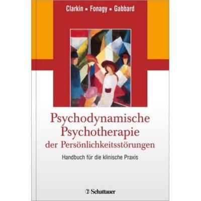 Psychodynamische Psychotherapie der Persönlichkeitsstörungen, Gebundene Ausgabe von , Schattauer, 978-3-7945-2835-6