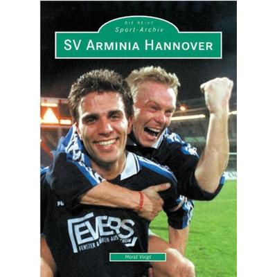 SV Arminia Hannover, Taschenbuch von Horst Voigt, Sutton, 978-3-89702-524-0