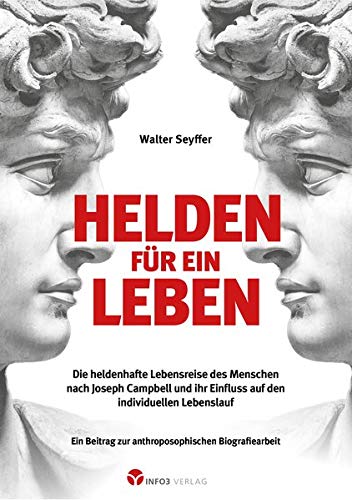 Walter Seyffer - Helden für ein Leben: Die heldenhafte Lebensreise des Menschen nach Joseph Campbell und ihr Einfluss auf den individuellen Lebenslauf - Preis vom 05.10.2026 03:47:11 h