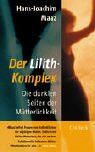 Hans-Joachim Maaz - Der Lilith-Komplex: Die dunklen Seiten der Mütterlichkeit - Preis vom 12.10.2026 11:37:12 h