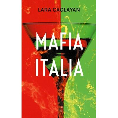 Mafia Italia, Taschenbuch von Lara Caglayan, BoD – Books on Demand, 978-3-695-71928-0