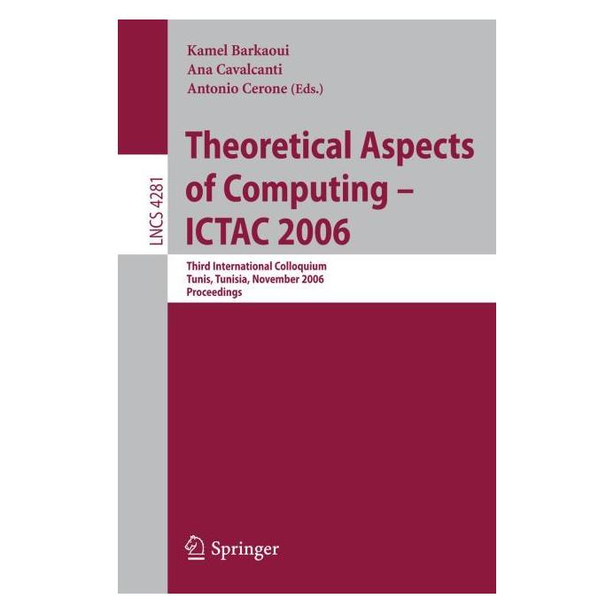 Springer Theoretical Aspects of Computing - ICTA (Englisch, Softcover, Ana Cavalcanti, Antonio Cerone) (63522560)