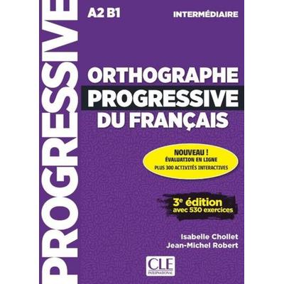 Orthographe progressive du francais - Niveau intermediaire (A2/B1) - Livre + Appli-web + Audio, Taschenbuch von Isabelle Chollet,Jean-Michel Robert,