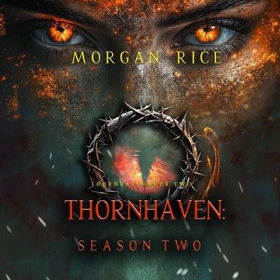 Thornhaven: Season Two (Book Two of the Thornhaven Series) - Morgan Rice, Audio, 9798894821917