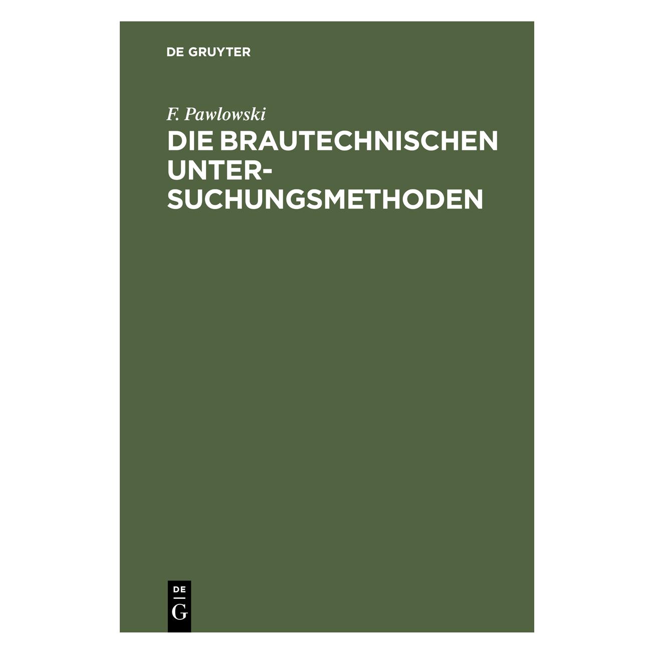 De Gruyter Pawlowski:Die brautechnischen Untersuch (Deutsch, Hardcover, F. Pawlowski) (67828652)