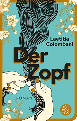 Laetitia Colombani - Der Zopf: Roman (Fischer Taschenbibliothek) - Preis vom 09.10.2026 07:28:09 h
