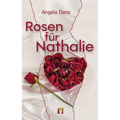 Rosen für Nathalie, Taschenbuch von Angela Danz, El!es-Verlag, 978-3-95609-377-7