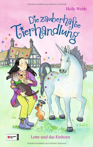 Holly Webb - Die zauberhafte Tierhandlung, Band 03: Lotte und das Einhorn - Preis vom 09.10.2026 07:28:09 h